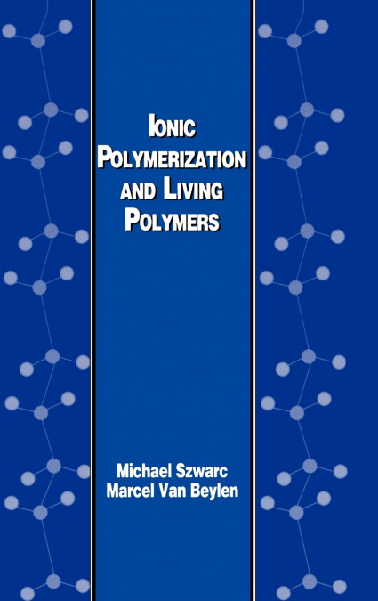 Ionic Polymerization and Living Polymers