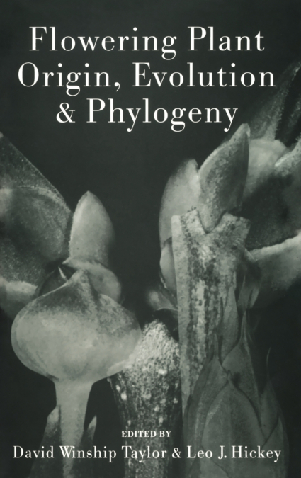 Flowering Plant Origin, Evolution and Phylogeny