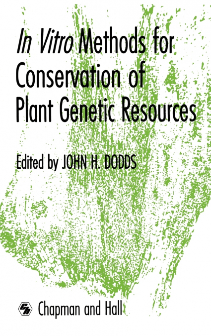 In Vitro Methods for Conservation of Plant Genetic Resources