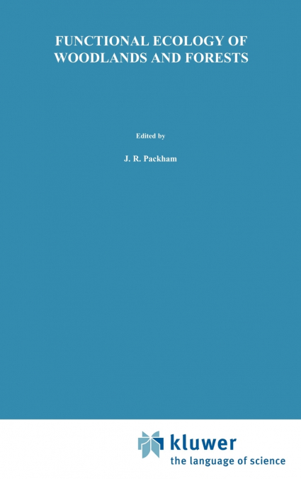 Functional Ecology of Woodlands and Forests