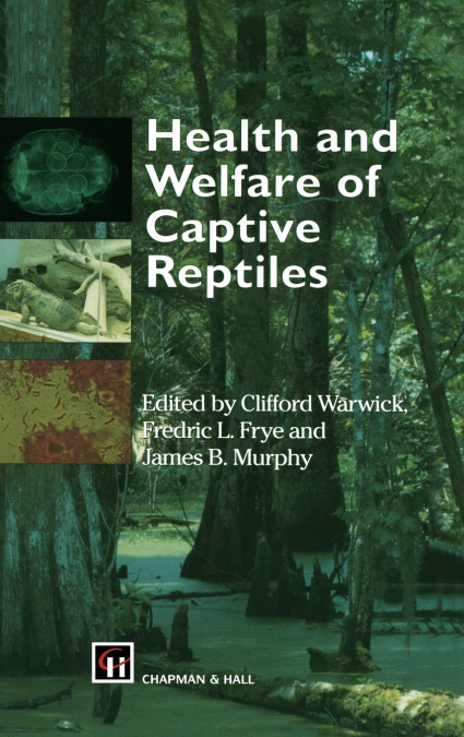 Health and Welfare of Captive Reptiles