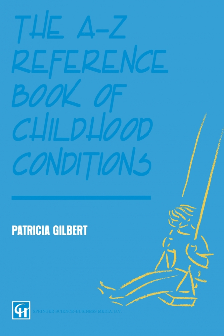The A-Z Reference Book of Childhood Conditions