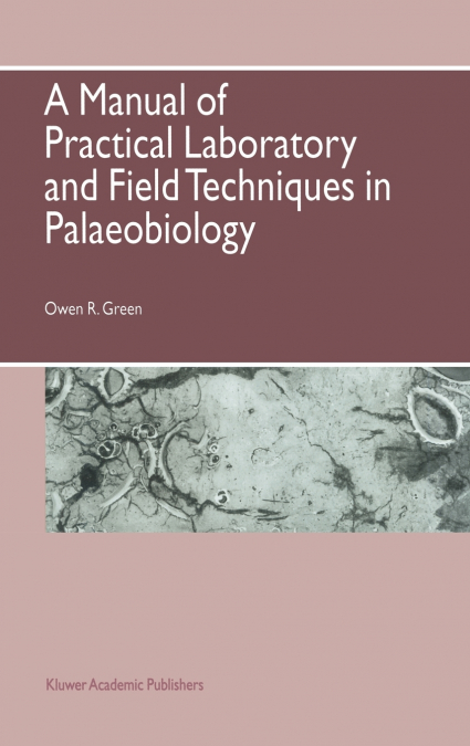 A Manual of Practical Laboratory and Field Techniques in Palaeobiology