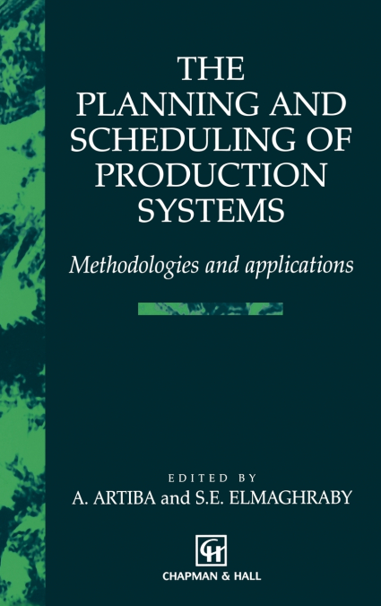 The Planning and Scheduling of Production Systems
