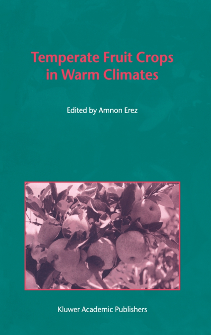 Temperate Fruit Crops in Warm Climates