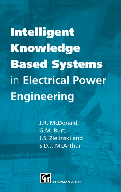 Intelligent knowledge based systems in electrical power engineering