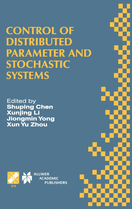 Control of Distributed Parameter and Stochastic Systems
