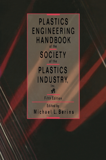 Plastics Engineering Handbook of the Society of the Plastics Industry