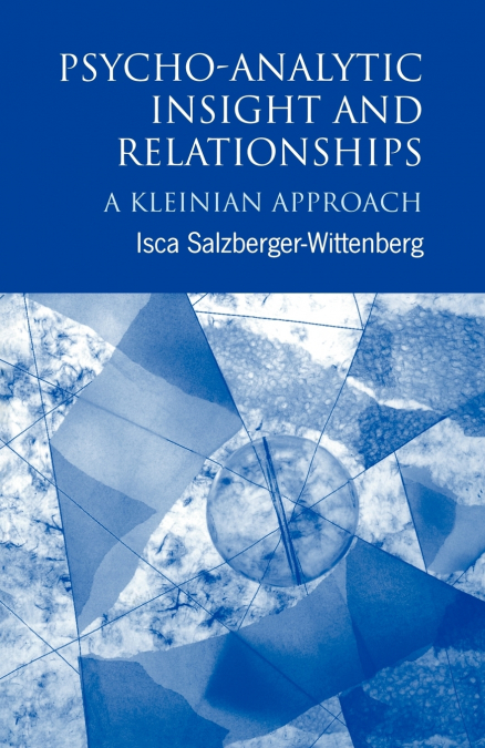 Psycho-Analytic Insight and Relationships
