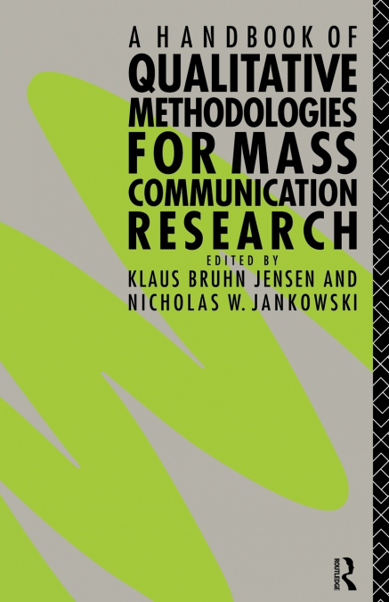 A Handbook of Qualitative Methodologies for Mass Communication Research