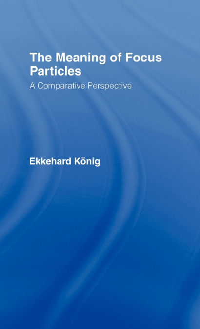 The Meaning of Focus Particles