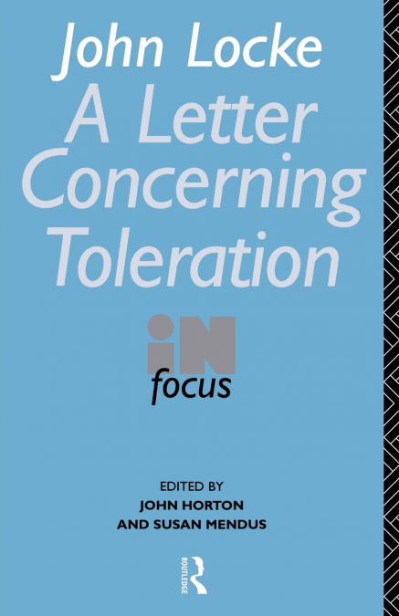 John Locke’s Letter on Toleration in Focus