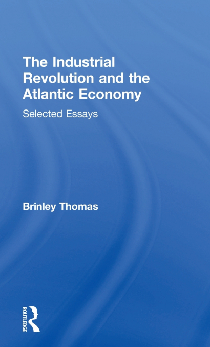 The Industrial Revolution and the Atlantic Economy