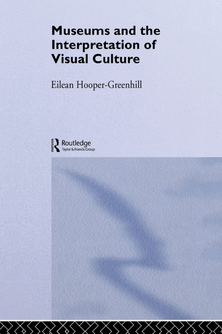 Museums and the Interpretation of Visual Culture