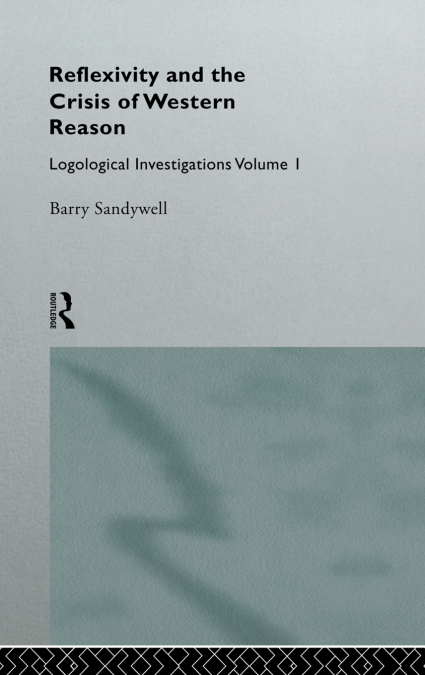 Reflexivity And The Crisis of Western Reason