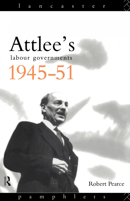 Attlee’s Labour Governments 1945-51