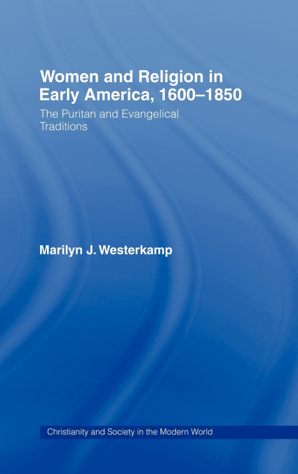 Women in Early American Religion 1600-1850