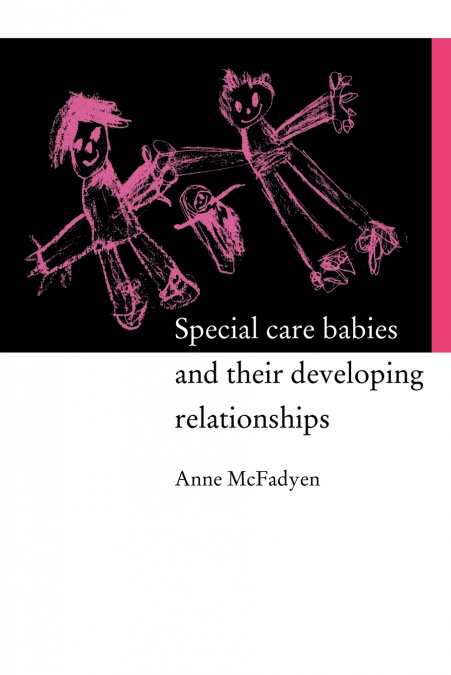 Special Care Babies and their Developing Relationships