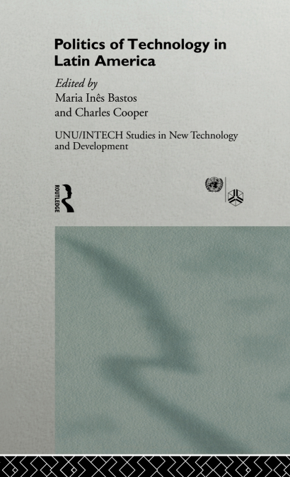 The Politics of Technology in Latin America