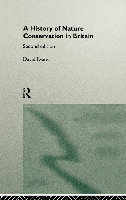 A History of Nature Conservation in Britain