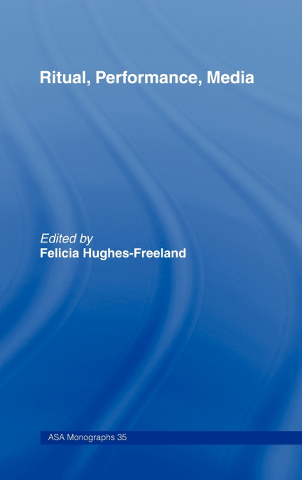 Ritual, Performance, Media