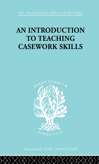 A Introduction to Teaching Casework Skills