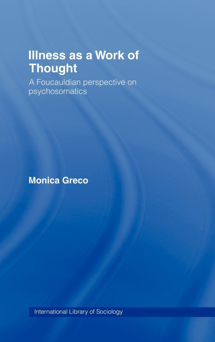 Illness as a Work of Thought