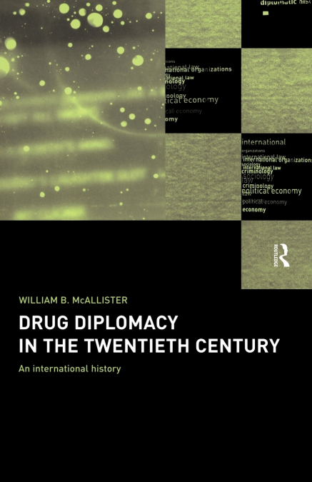 Drug Diplomacy in the Twentieth Century