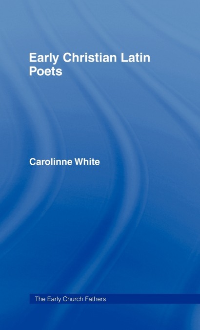 Early Christian Latin Poets