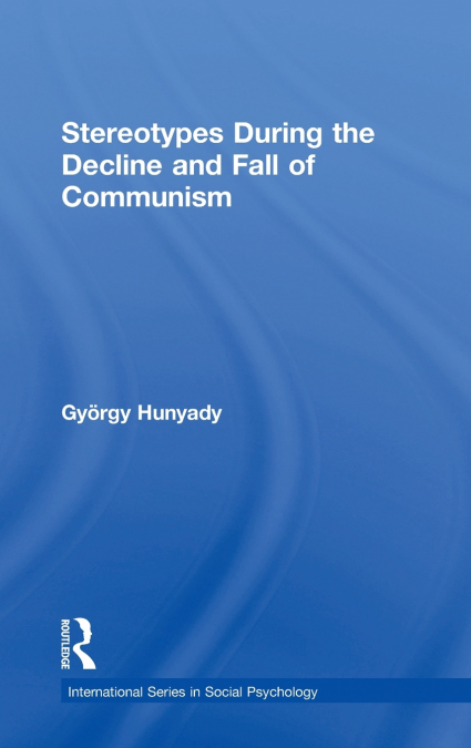 Stereotypes During the Decline and Fall of Communism