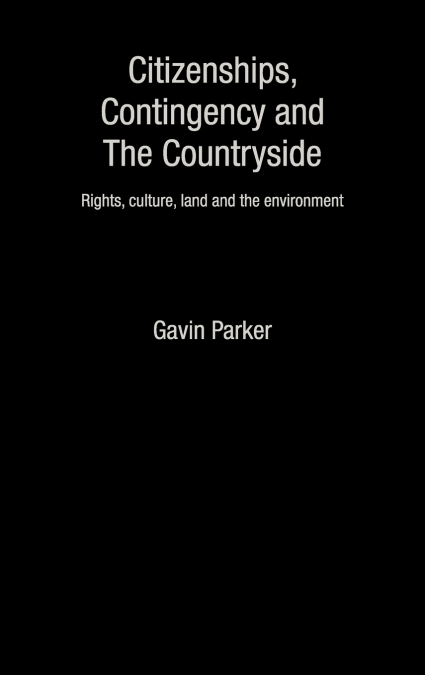 Citizenships, Contingency and the Countryside