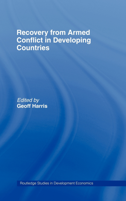 Recovery from Armed Conflict in Developing Countries