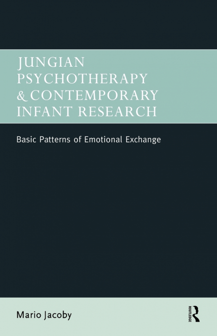 Jungian Psychotherapy and Contemporary Infant Research