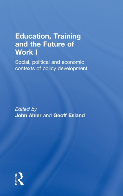 Education, Training and the Future of Work I