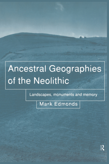 Ancestral Geographies of the Neolithic