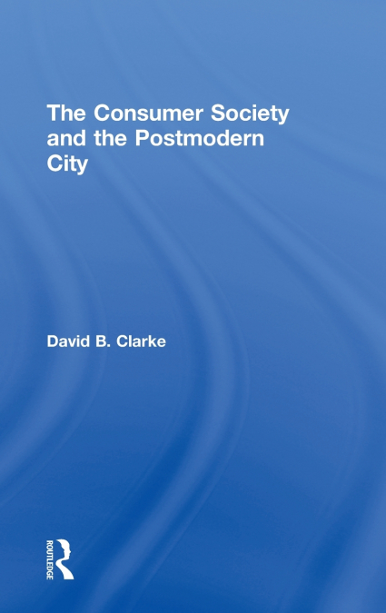 Consumer Society and the Post-modern City