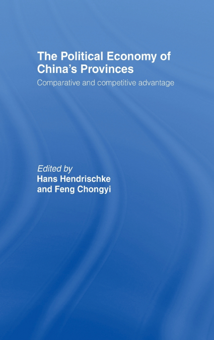 The Political Economy of China’s Provinces