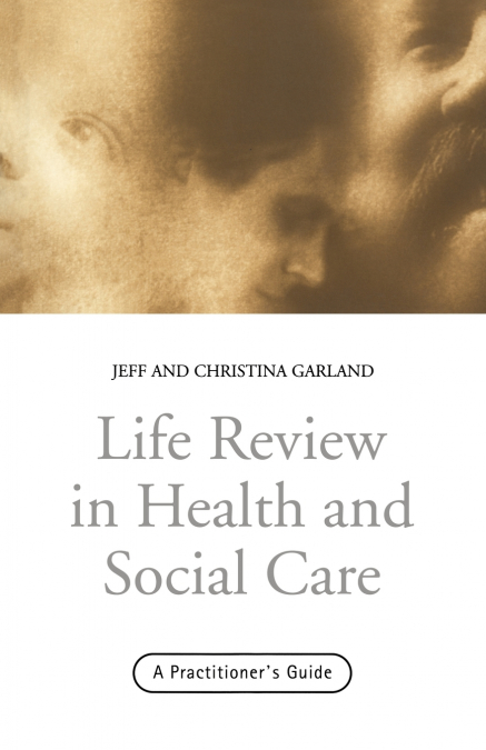 Life Review In Health and Social Care