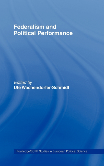 Federalism and Political Performance