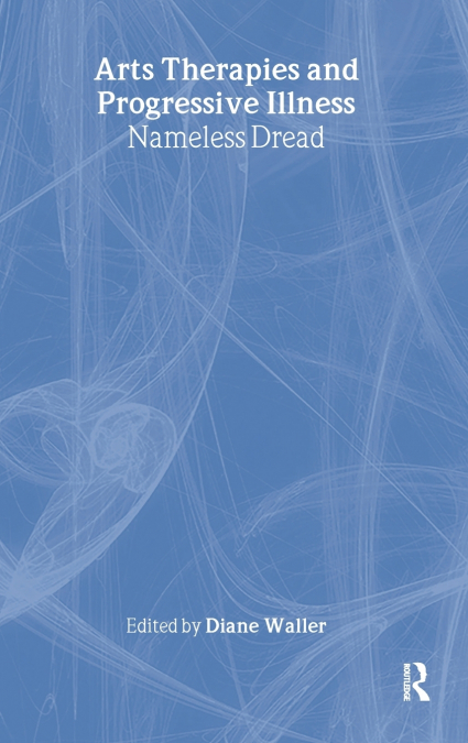 Arts Therapies and Progressive Illness