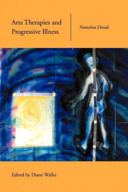 Arts Therapies and Progressive Illness