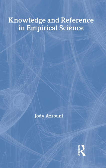 Knowledge and Reference in Empirical Science