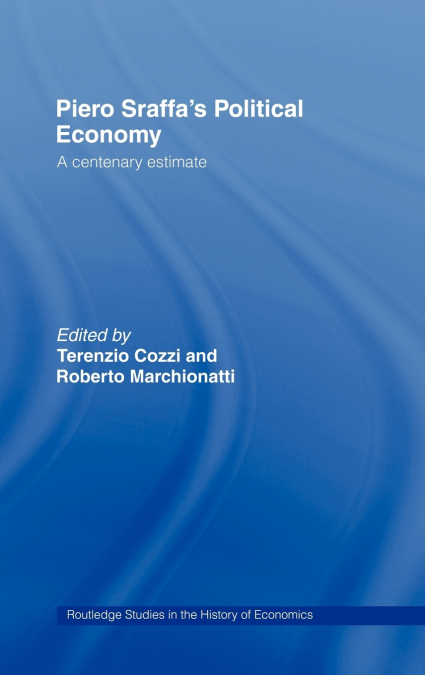 Piero Sraffa’s Political Economy
