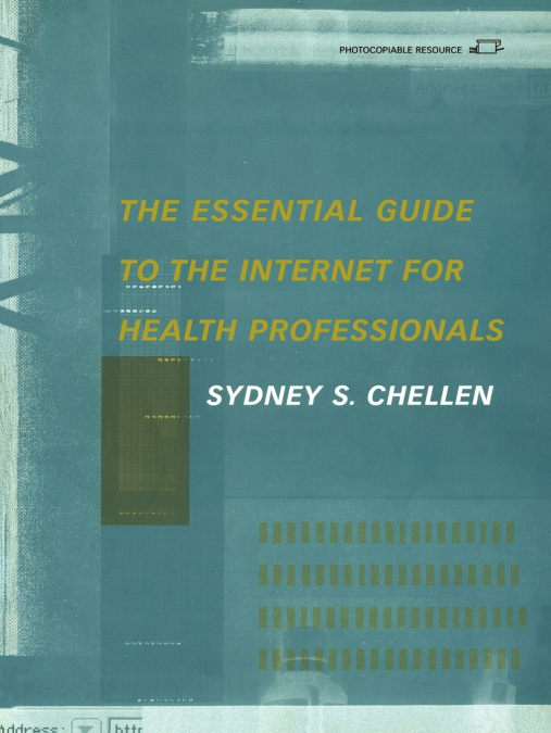 The Essential Guide to the Internet for Health Professionals