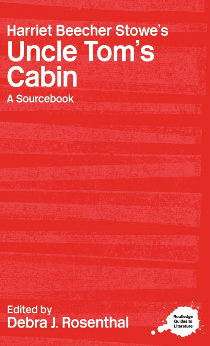 Harriet Beecher Stowe’s Uncle Tom’s Cabin