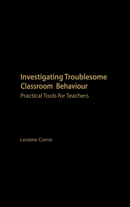 Investigating Troublesome Classroom Behaviours