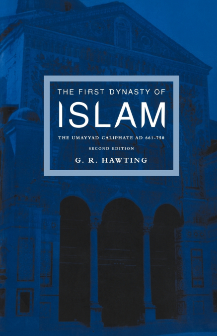 The First Dynasty of Islam