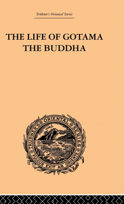 The Life of Gotama the Buddha