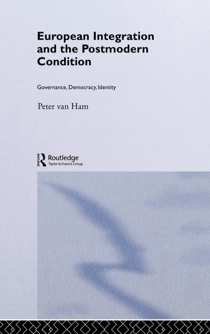 European Integration and the Postmodern Condition