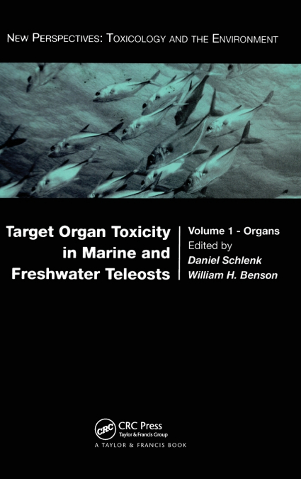 Target Organ Toxicity in Marine and Freshwater Teleosts